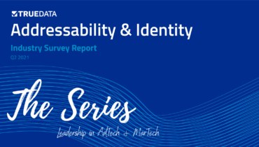 Latest Industry Insights on Addressability and Identity