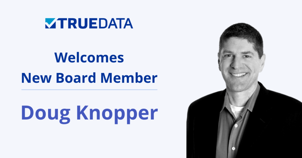 TrueData welcomes Doug Knopper to the board of directors