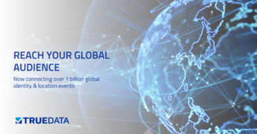 TrueData Now Delivers Global Identity and Location Data