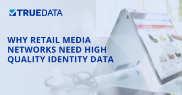 Why Retail Media Networks Need High Quality Identity Data