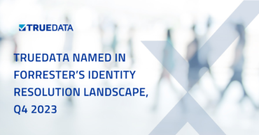 TrueData Included in Forrester’s Identity Resolution Landscape, Q4 2023